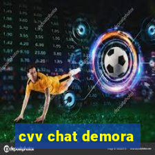 cvv chat demora